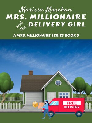 cover image of Mrs. Millionaire and the Delivery Girl